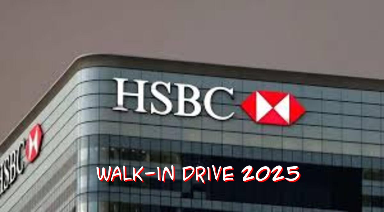 HSBC Walk-in Drive for Freshers (0-3 yrs)