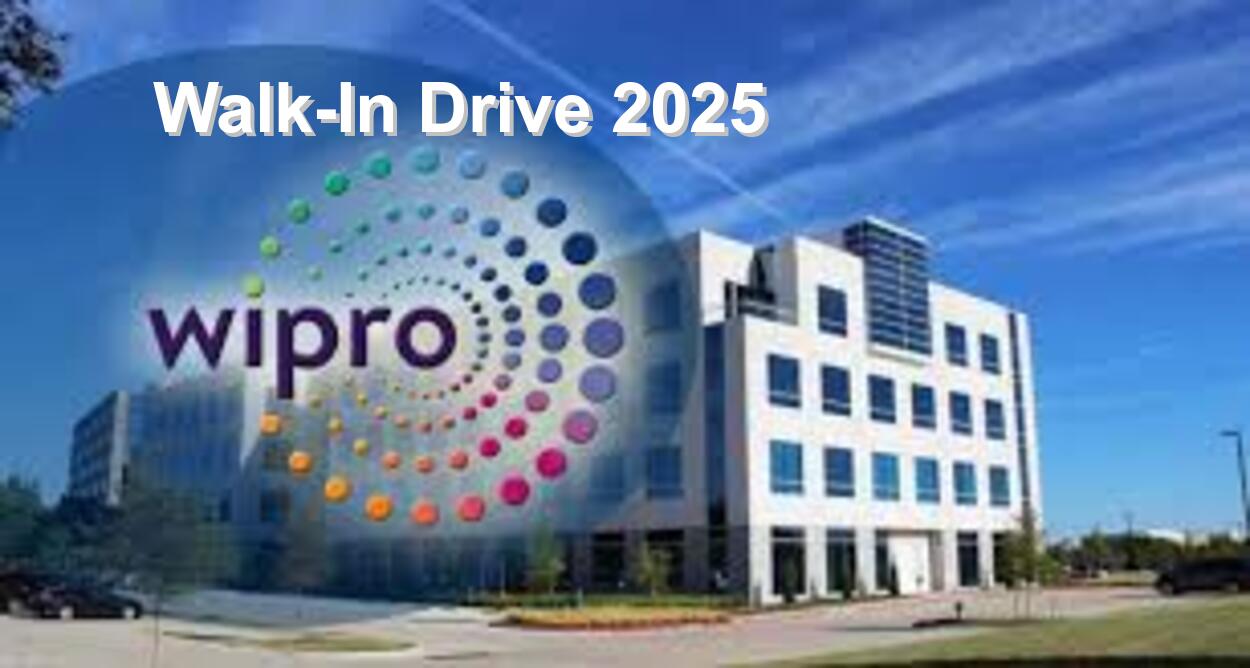 Wipro Walk-In Drive 2025 | 22nd – 23rd January 2025